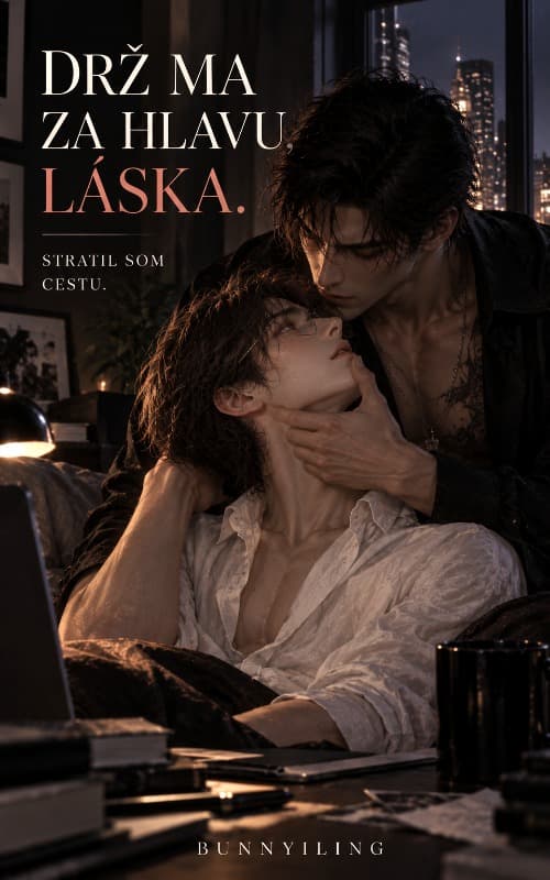 Drž ma za hlavu, láska. Stratil som cestu.